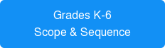 Grades K-6 Scope & Sequence